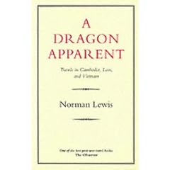 Dragon Apparent: Travels in Cambodia, Laos and Vietnam