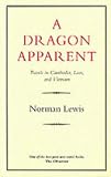 Dragon Apparent: Travels in Cambodia, Laos and Vietnam