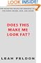 Does This Make Me Look Fat?: The Definitive Rules for Dressing Thin for Every Height, Size, and Shape
