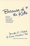 Because of the Kids : Facing Racial and Cultural Differences in Schools (Practitioner Inquiry, 18)
