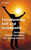 Transforming Self and Community
 Revisioning Pastoral Counseling and Spiritual Direction,
Len Sperry