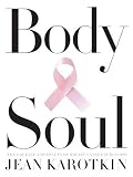 Body and Soul: The Courage and Beauty of Breast Cancer Survivors