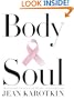 Body and Soul: The Courage and Beauty of Breast Cancer Survivors