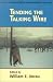 Tending The Talking Wire: A Buck Soldier's View of Indian Country, 1863-1866 (University of Utah Publications in the American West)