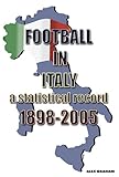 Football in Italy : a statistical record 1898 to 2005