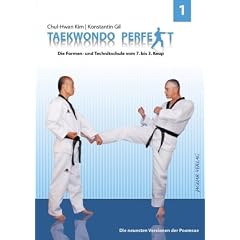 Taekwondo Perfekt 1: Die Formen- und Technikschule vom 7. bis 3. Keup
