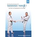 Taekwondo Perfekt 1: Die Formen- und Technikschule vom 7. bis 3. Keup
