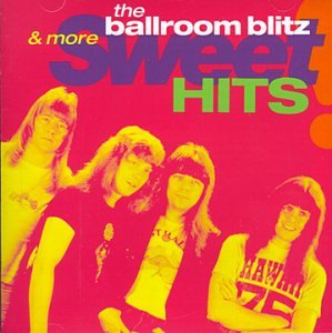 SWEET - Ballroom Blitz & More Sweet Hits - Zortam Music