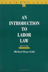 An Introduction to Labor Law, Revised Edition (ILR Bulletin)