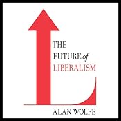 The Future of Liberalism | [Alan Wolfe]