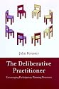The Deliberative Practitioner: Encouraging Participatory Planning Processes
