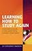 Books : Learning How to Study Again: A Practical Guide to Study Skills for Mature Students Returning to Education or Distance Learning