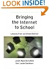 Bringing the Internet to School: Lessons from an Urban District (Jossey-Bass Education Series)