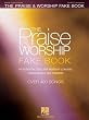 The Praise and Worship Fake Book: An Essential Tool for Worship Leaders, Praise Bands and Singers!