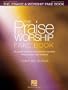 The Praise & Worship Fake Book: An Essential Tool for Worship Leaders, Praise Bands and Singers!