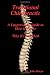 Traditional Chiropractic: A Layperson's Guide to How it Works & Why it's Attacked