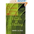 Chinese System Of Foods For Health and Healing by Henry C. Lu