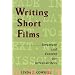Writing Short Films: Structure and Content for Screenwriters
