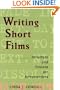 Writing Short Films: Structure and Content for Screenwriters