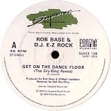 ROB BASE & DJ E-Z ROCK / GET ON THE DANCE FLOOR