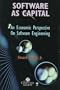Software as Capital: An Economic Perspective on Software Engineering