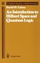 An Introduction to Hilbert Space and Quantum Logic (Problem Books in Mathematics)