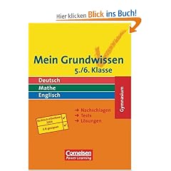 Mein Grundwissen - Deutsch, Mathe, Englisch. Gymnasium - Aktualisierte Ausgabe 2006: Mein Grundwissen. 5./6. Schuljahr. Sch�lerbuch. Gymnasium. Neue Rechtschreibung: Nachschlagen-Tests-L�sungen