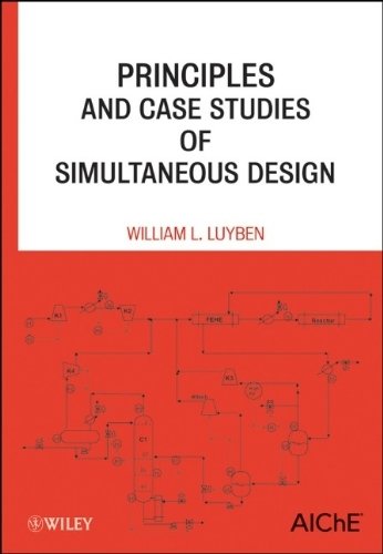 Principles and Case Studies of Simultaneous Design by William L. Luyben (2011-10-11)
