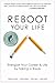 Reboot Your Life: Energize Your Career and Life by Taking a Break