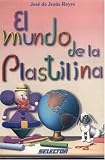 Mundo de la plastilina, El (JUEGOS Y ACERTIJOS)