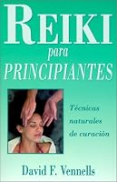 Reiki para principiantes (Para Principiantes)