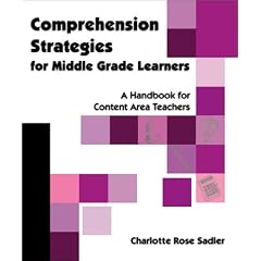 Comprehension Strategies for Middle Grade Learners: A Handbook for Content Area Teachers