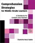 Comprehension Strategies for Middle Grade Learners: A Handbook for Content Area Teachers