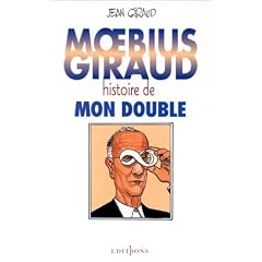 Moebius/Giraud, histoire de mon double