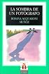 La Sombra De Un Fotografo/the Shadow of a Photographer (Leer En Espanol, Level 1)