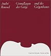 Grundlagen der Geige und des Geigenbaues: Ein Lehr- und Handbuch von Bau und Funktion der Streichinstrumente und ihrer Teile