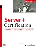 Server and Certification: Instructor Resource Manual