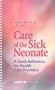 Care of the Sick Neonate: A Quick Reference Guide for Health Care Providers