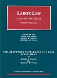 Labor Law, Cases and Materials, 15th, 2011 Statutory and Case Supplement (University Casebooks)