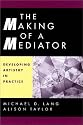 The Making of a Mediator: Developing Artistry in Practice