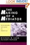 The Making of a Mediator: Developing Artistry in Practice