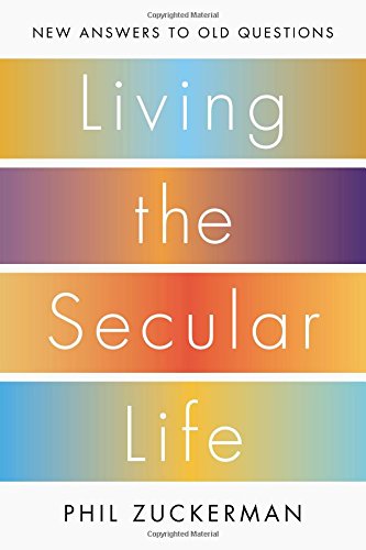 Living the Secular Life: New Answers to Old Questions
