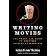Writing Movies: The Practical Guide to Creating Stellar Screenplays by Gotham Writers' Workshop and Gotham Writers Workshop