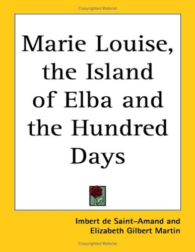 Marie Louise, the Island of Elba and the Hundred Days