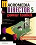Macromedia Director 5 Power Toolkit: Your Comprehensive Guide to Creating Interactive Multimedia