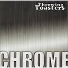 Chrome by Throwing Toasters