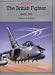 Books : British Fighter Since 1912 (Putnam Aeronautical Books)