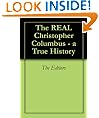 The REAL Christopher Columbus - a True History