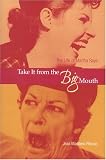Take It from the Big Mouth: The Life of Martha Raye