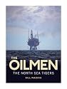 The Oilmen: The North Sea Tigers